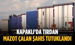 Kapaklı’da tırdan mazot çalan şahıs tutuklandı