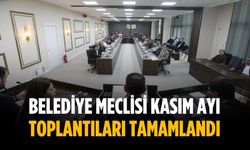 Belediye meclisi kasım ayı toplantıları tamamlandı
