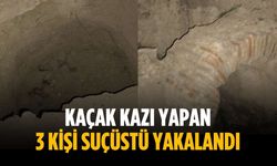 Kaçak kazı yapan 3 kişi suçüstü yakalandı