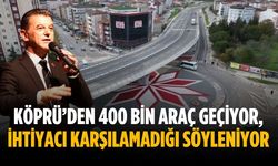 Köprü’den 400 bin araç geçiyor, ihtiyacı karşılamadığı söyleniyor