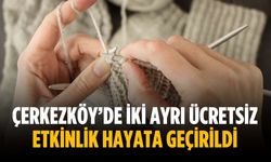 Çerkezköy’de iki ayrı ücretsiz etkinlik hayata geçirildi