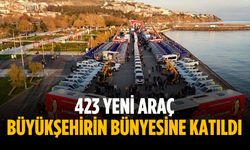 423 yeni araç büyükşehirin bünyesine katıldı