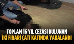 Toplam 16 yıl cezası bulunan iki firari çatı katında yakalandı