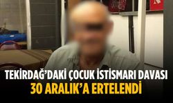 Tekirdağ’daki çocuk istismarı davası 30 Aralık’a ertelendi