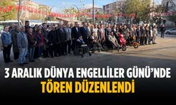 3 Aralık Dünya Engelliler Günü’nde tören düzenlendi