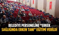 Belediye personeline “Erkek Sağlığında Erken Tanı” eğitimi verildi