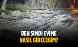 “Ben şimdi evime nasıl gideceğim”