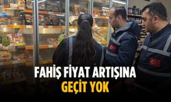 Fahiş fiyat artışına geçit yok