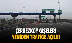 Çerkezköy gişeleri yeniden trafiğe açıldı