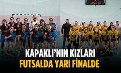 Kapaklı’nın kızları futsalda yarı finalde