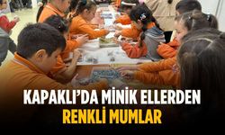 Kapaklı’da minik ellerden renkli mumlar