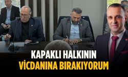 “Kapaklı halkının vicdanına bırakıyorum”
