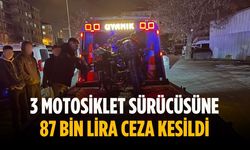 3 motosiklet sürücüsüne 87 bin lira ceza kesildi