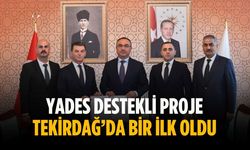 YADES destekli proje Tekirdağ’da bir ilk oldu