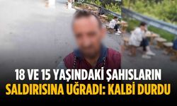 18 ve 15 yaşındaki şahısların saldırısına uğradı: Kalbi durdu