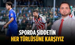 “Sporda şiddetin her türlüsüne karşıyız”
