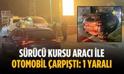 Sürücü kursu aracı ile otomobil çarpıştı: 1 yaralı