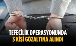 Tefecilik operasyonunda 3 kişi gözaltına alındı