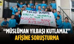 “Müslüman yılbaşı kutlamaz” afişine soruşturma