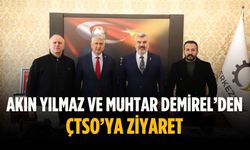 Akın Yılmaz ve Muhtar Demirel’den ÇTSO’ya ziyaret