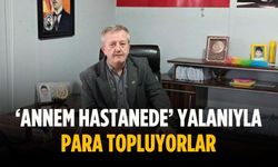 ‘Annem hastanede’ yalanıyla para topluyorlar