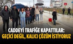 Caddeyi trafiğe kapattılar: Geçici değil, kalıcı çözüm istiyoruz