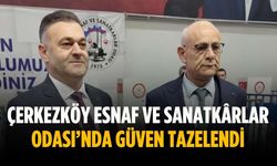 Çerkezköy Esnaf ve Sanatkârlar Odası’nda Erkan Zümbül güven tazelendi