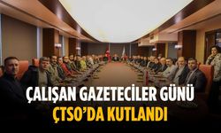 Çalışan Gazeteciler Günü ÇTSO’da kutlandı