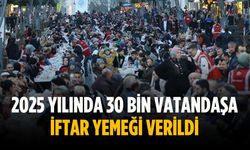 2025 yılında 30 bin vatandaşa iftar yemeği verildi