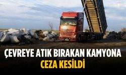 Çevreye atık bırakan kamyona ceza kesildi