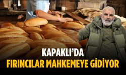 Kapaklı’da fırıncılar mahkemeye gidiyor