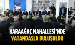 Karaağaç Mahallesi’nde vatandaşla buluşuldu