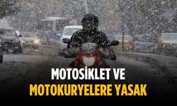 Motosiklet ve motokuryelere yasak