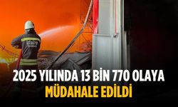2025 yılında 13 bin 770 olaya müdahale edildi