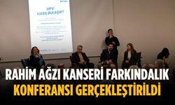 Rahim Ağzı Kanseri Farkındalık Konferansı gerçekleştirildi