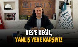 “RES’e değil, yanlış yere karşıyız”