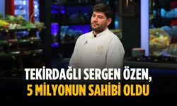 Tekirdağlı Sergen Özen, 5 milyonun sahibi oldu