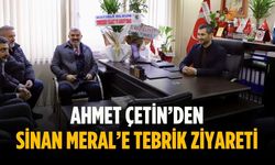 Ahmet Çetin’den Sinan Meral’e tebrik ziyareti