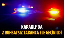 Kapaklı’da 2 ruhsatsız tabanca ele geçirildi