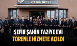 Şefik Şahin Taziye Evi törenle hizmete açıldı