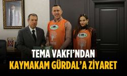 TEMA Vakfı’ndan Kaymakam Gürdal’a ziyaret