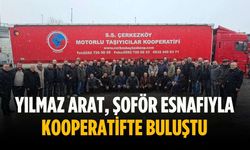 Yılmaz Arat, şoför esnafıyla kooperatifte buluştu