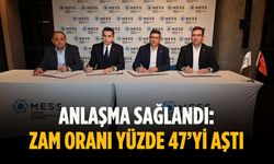 Anlaşma sağlandı: Zam oranı yüzde 47’yi aştı