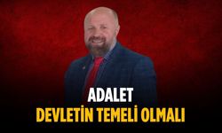 “Adalet devletin temeli olmalı”