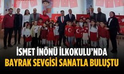 İsmet İnönü İlkokulu’nda bayrak sevgisi sanatla buluştu