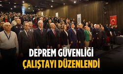 Deprem Güvenliği Çalıştayı düzenlendi