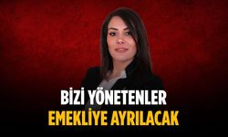 “Bizi yönetenler emekliye ayrılacak”