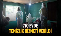 710 evde temizlik hizmeti verildi