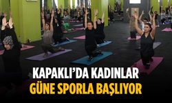 Kapaklı’da kadınlar güne sporla başlıyor