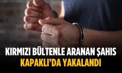 Kırmızı bültenle aranan şahıs Kapaklı’da yakalandı